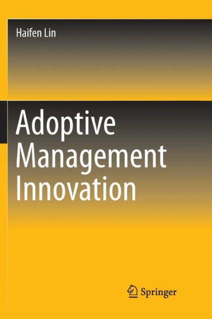 Cover for Haifen Lin · Adoptive Management Innovation (Paperback Book) [Softcover reprint of the original 1st ed. 2018 edition] (2019)