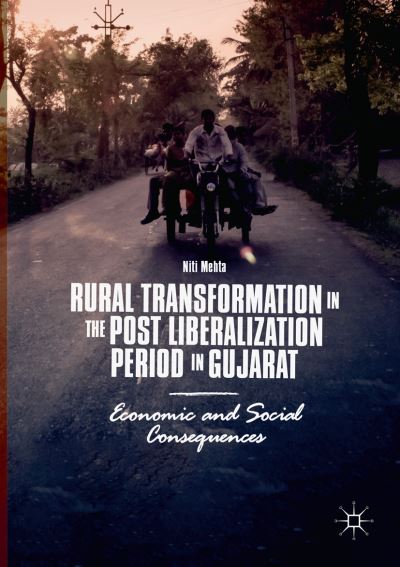 Cover for Niti Mehta · Rural Transformation in the Post Liberalization Period in Gujarat: Economic and Social Consequences (Paperback Book) [Softcover Reprint of the Original 1st 2018 edition] (2019)