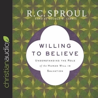 Cover for R C Sproul · Willing to Believe (CD) (2018)
