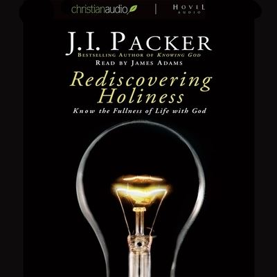 Rediscovering Holiness - J I Packer - Music - Christianaudio - 9798200490820 - September 1, 2009