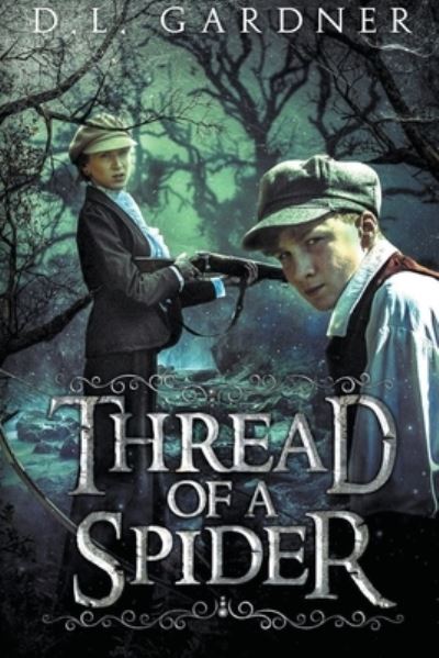 Thread of a Spider - D L Gardner - Books - D.L. Gardner - 9798201282820 - July 12, 2017