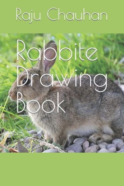 Cover for Raju Chauhan · Rabbite Drawing Book (Paperback Book) (2022)