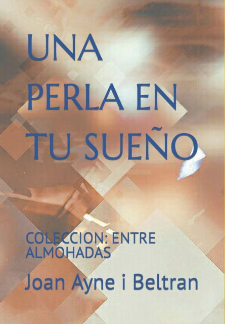 Cover for Joan Ayne I Beltran · Una Perla En Tu Sueno: Coleccion: Entre Almohadas (Paperback Book) (2021)