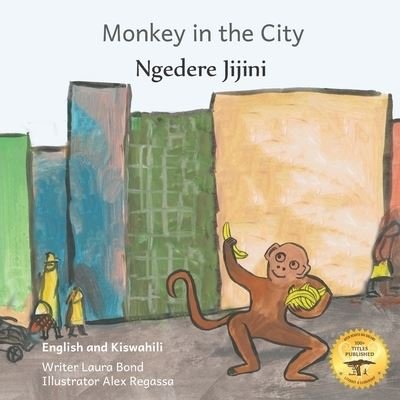 Cover for Ready Set Go Books · Monkey In The City: How to Outsmart an Umbrella Thief in Kiswahili and English (Taschenbuch) (2021)