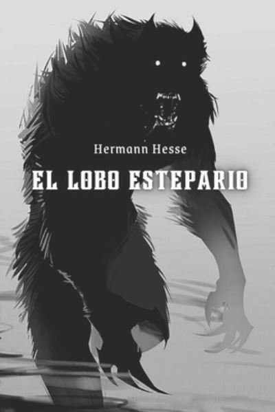 Cover for Hermann Hesse · El Lobo Estepario (Paperback Bog) (2021)