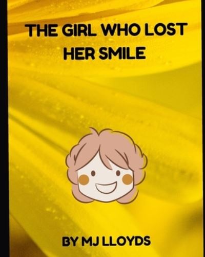 Cover for Mj Lloyds · The girl who lost her smile (Paperback Book) (2021)