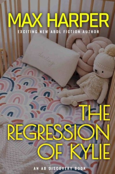 Cover for Max Harper · The Regression of Kylie - Baby Kylie (Paperback Book) (2020)