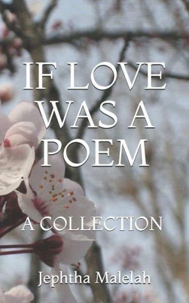 Cover for Jephtha Oketch Malelah · If Love Was a Poem: A Collection (Taschenbuch) (2021)