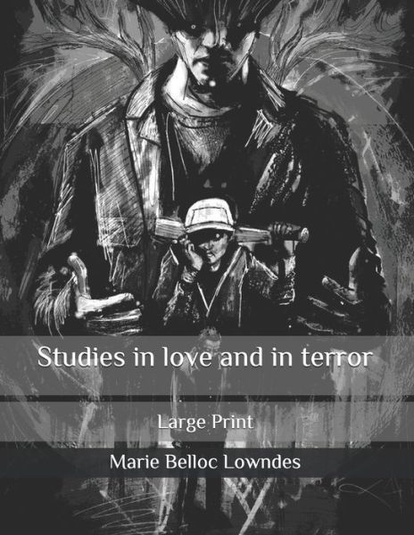 Studies in love and in terror - Marie Belloc Lowndes - Książki - Independently Published - 9798585339820 - 23 grudnia 2020