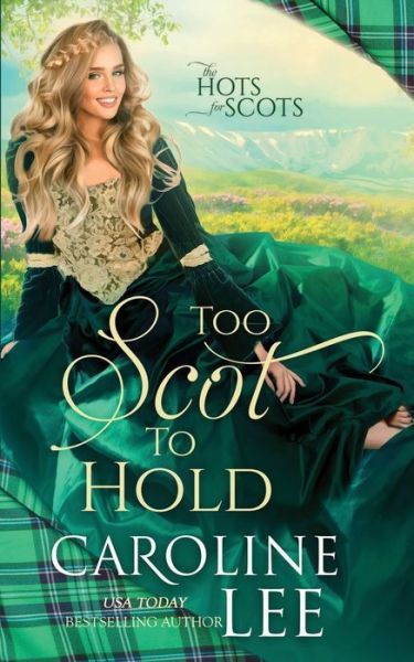 Cover for Caroline Lee · Too Scot to Hold - The Hots for Scots (Paperback Book) (2020)