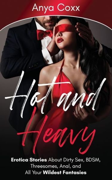 Cover for Anya Coxx · Hot and Heavy Erotica Stories (Paperback Bog) (2020)