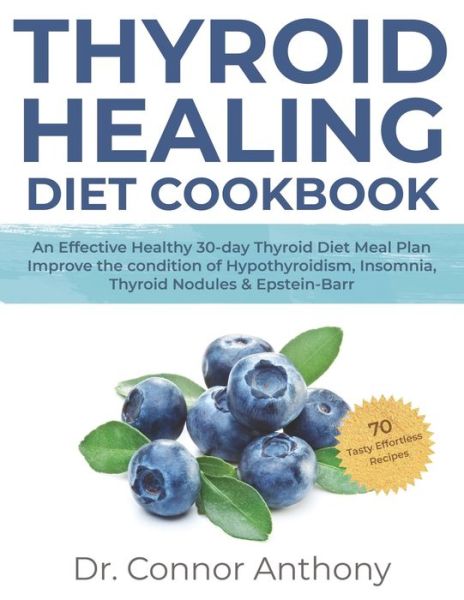 Cover for Dr Connor Anthony · Thyroid Healing Diet Cookbook (Paperback Book) (2020)