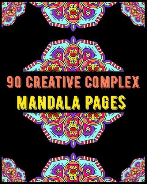 Cover for Soukhakouda Publishing · 90 Creative Complex Mandala Pages (Paperback Book) (2020)