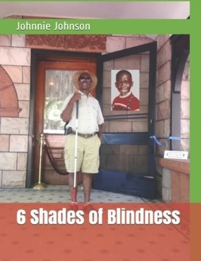 6 Shades of Blindness - Johnnie Johnson - Livros - Independently Published - 9798665772820 - 12 de julho de 2020