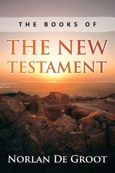Cover for Norlan De Groot · The Books of the New Testament (Pocketbok) (2020)