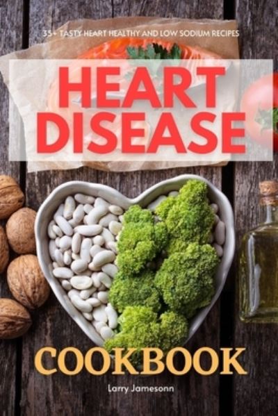 Cover for Larry Jamesonn · Heart Disease Cookbook (Paperback Book) (2020)