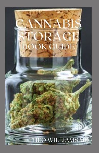 Cover for Theo Williams · Cannabis Storage Book Guide (Taschenbuch) (2021)