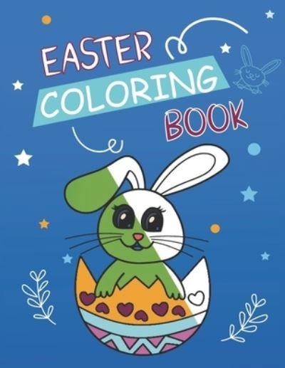 Cover for Mna Dave Mna · Easter Coloring  Book: for Kids Age 4-8 -12 : 8.5/11 Coloring Activity  for Happy Easter Bunny &amp; Eggs  Book Include  50 Design for Her: for Him: Gifts for Little Girls or Boys (Paperback Bog) (2021)