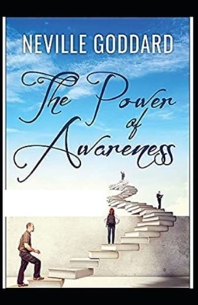 The Power of Awareness - Neville Goddard - Kirjat - Independently Published - 9798726293820 - maanantai 22. maaliskuuta 2021