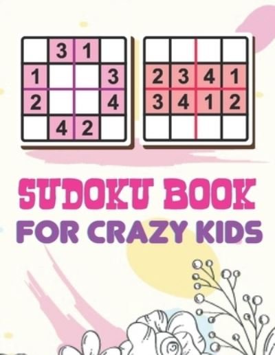 Cover for Ava Atkinson · Sudoku Book For Crazy Kids (Taschenbuch) (2021)