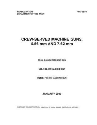 Cover for U S Army · FM 3-22.68 CREW-SERVED MACHINE GUNS, 5.56-mm AND 7.62-mm (Paperback Book) (2021)