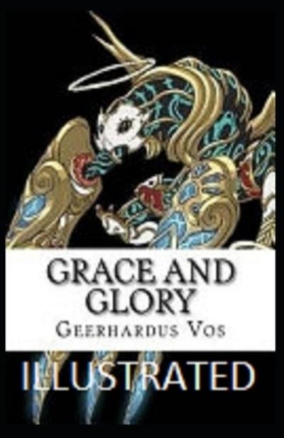 Cover for Geerhardus Vos · Grace and Glory Illustrated (Taschenbuch) (2021)