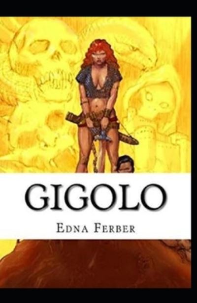 Cover for Edna Ferber · Gigolo Illustrated (Paperback Book) (2021)