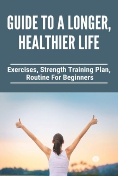 Cover for Carlita Duensing · Guide To A Longer, Healthier Life (Paperback Book) (2021)