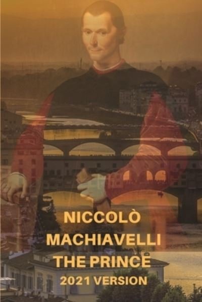 Cover for Niccolo Machiavelli · The Prince Niccolo Machiavelli (Paperback Bog) (2021)