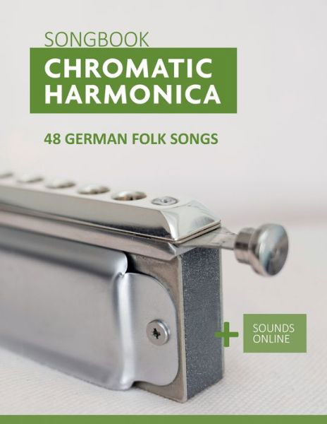 Chromatic Harmonica Songbook - 48 german Folk Songs: + Sounds Online - Bettina Schipp - Bøger - Independently Published - 9798763258820 - 9. november 2021