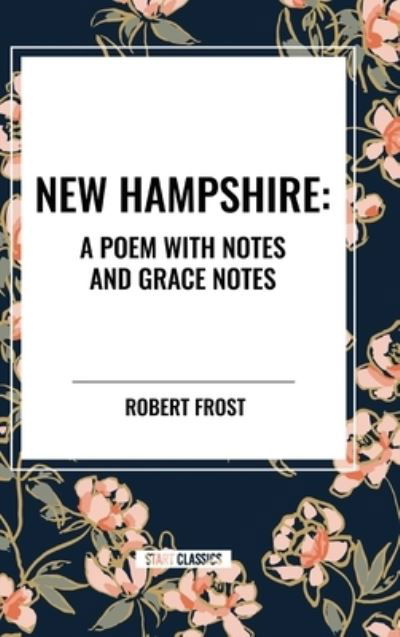 Cover for Robert Frost · New Hampshire: Poem with Notes and Grace Notes (Hardcover Book) (2024)