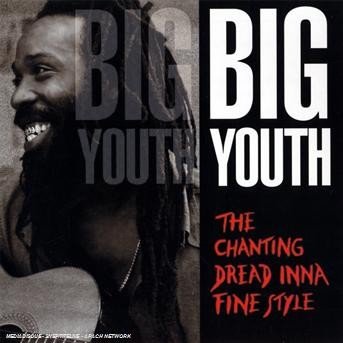 Cover for Big Youth · Chanting Dread Inna Fine (CD) (1990)
