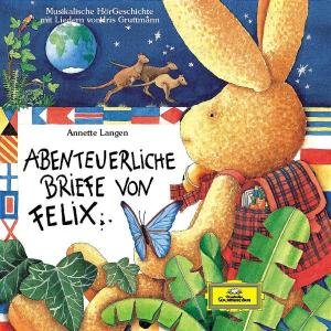 Felix-abenteuerliche Briefe Von Felix / Annette Langen - Audiobook - Äänikirja - KARUSSELL - 0028947177821 - sunnuntai 17. heinäkuuta 2005