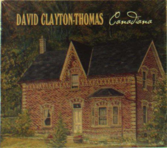 Canadiana - David Clayton-thomas - Musikk - JAZZ/S/S - 0039911033821 - 24. april 2020