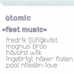 Feet Music - Atomic - Musik - UNIVERSAL - 0044001655821 - 23 oktober 2007
