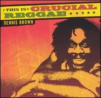 Cover for Brown Dennis · This is Crucial Reggae (CD) [Remastered, Enhanced edition] (1990)