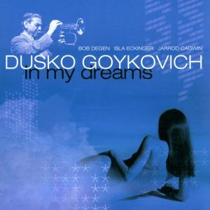 In My Dreams - Dusko Goykovich - Musik - ENJA - 0063757940821 - 11. September 2012