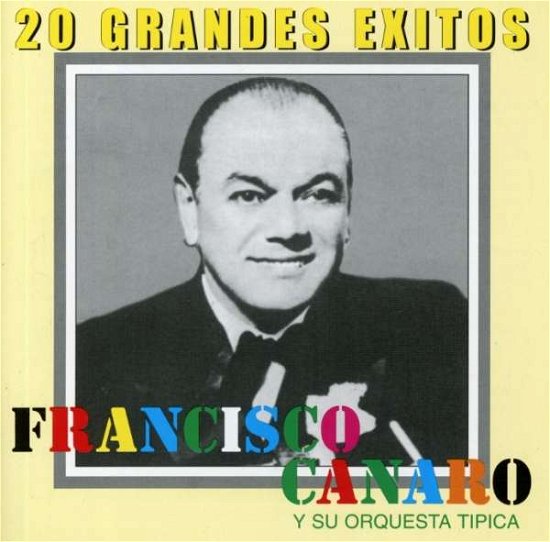 Cover for Francisco Canaro · 20 Grandes Exitos (CD) (2008)