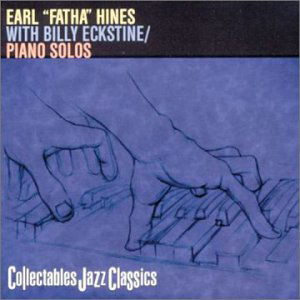 Cover for Hines / Eckstine · Earl Fatha Hines with Billy Eckstine: Piano (CD) (2002)