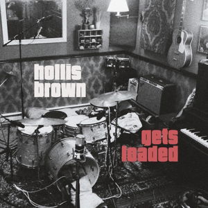 Gets Loaded - Hollis Brown - Music - ALIVE - 0095081015821 - May 20, 2014