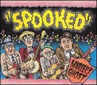 Cover for Marley's Ghost · Spooked (CD) (2006)