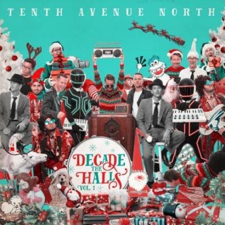 Decade the Halls, Vol. 1 - Tenth Avenue North - Musique - HOLIDAY - 0602341021821 - 25 octobre 2019