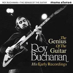 Roy Buchanan · Genius of the Guitar: His Early Records (CD) (2016)