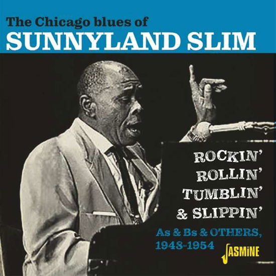 Sunnyland Slim · The Chicago Blues Of Sunnyland Slim - Rockin. Rollin. Tumblin & Slippin (CD) (2021)