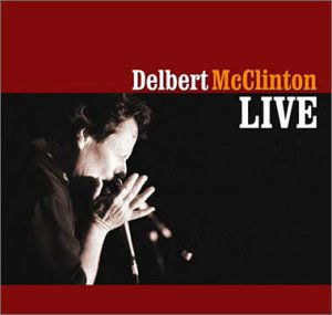 Live - Delbert Mcclinton - Muzyka - NEW WEST RECORDS, INC. - 0607396604821 - 17 października 2003