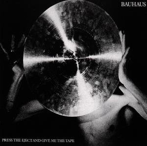 Cover for Bauhaus · Press The Eject And Give Me The Tape (CD) (1997)