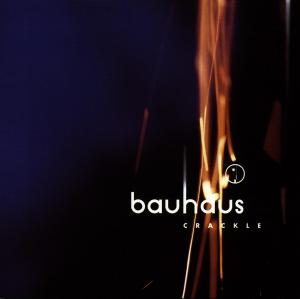 Crackle - The Best Of - Bauhaus - Muzyka - BEGGARS BANQUET - 0607618201821 - 31 sierpnia 1998