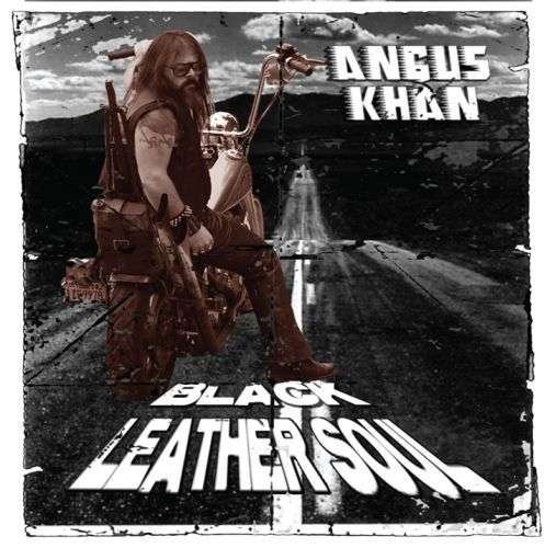 Cover for Angus Khan · Black Leather Soul (CD) (2016)