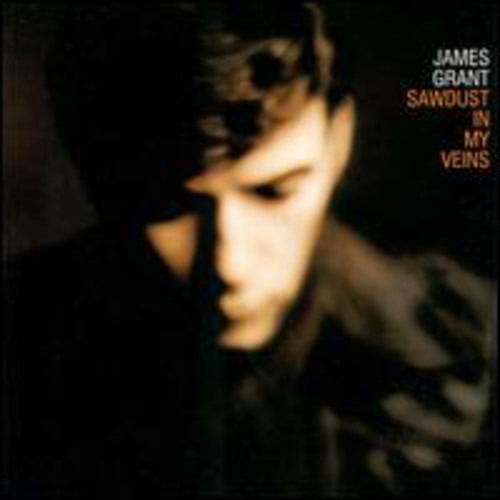 Cover for James Grant · Sawdust in My Veins (CD) (2000)