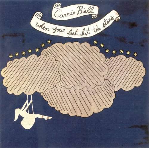 Cover for Carrie Biell · When Your Feet Hit The Stars (CD) (2007)